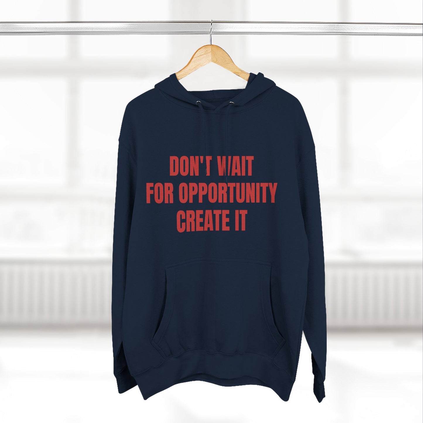Motivational Hoodie — "Don't Wait For Opportunity, Create It" Fleece Pullover