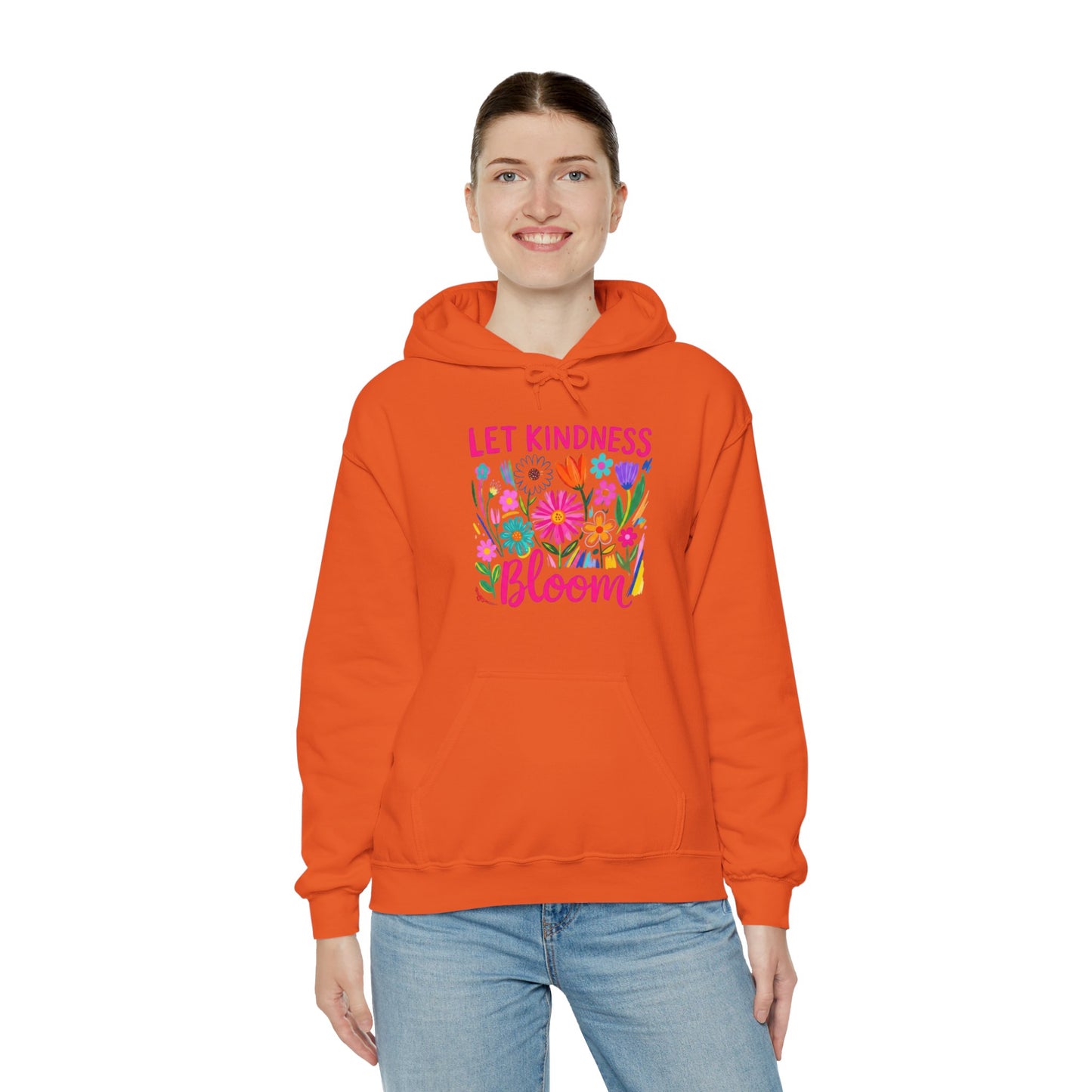 Let Kindness Bloom Hoodie — Floral Positive Message Sweatshirt