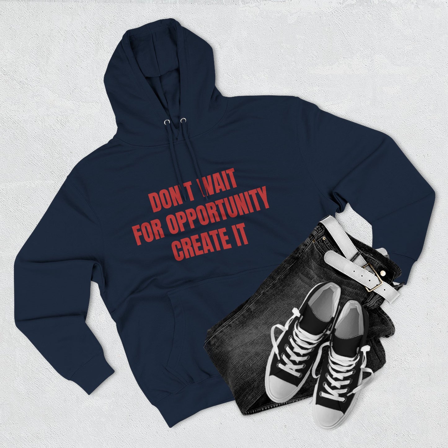 Motivational Hoodie — "Don't Wait For Opportunity, Create It" Fleece Pullover