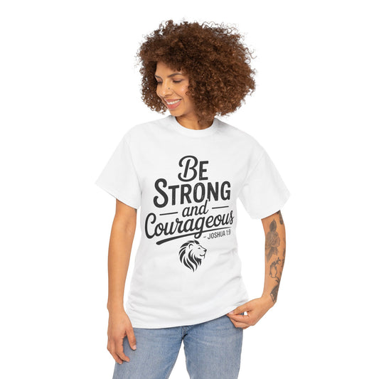 Be Strong and Courageous T-Shirt — Joshua 1:9 Inspirational Tee with Lion Graphic