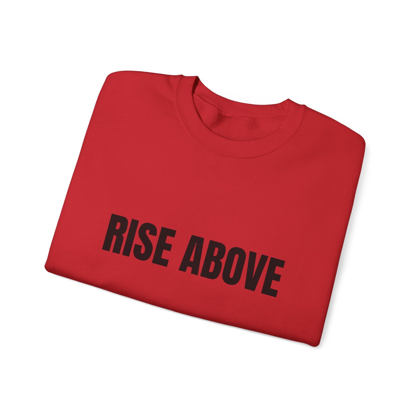 Rise Above Sweatshirt — Minimal Motivational Crewneck