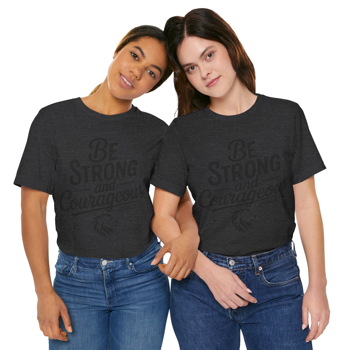 Be Strong and Courageous T-Shirt — Joshua 1:9 Inspirational Tee