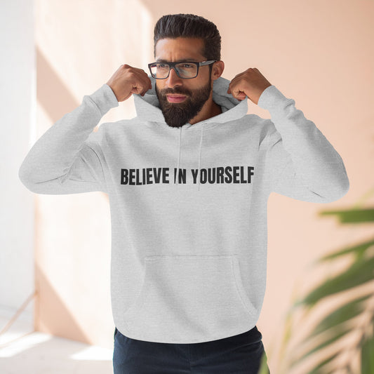 Believe In Yourself Hoodie — Minimal Motivational Pullover