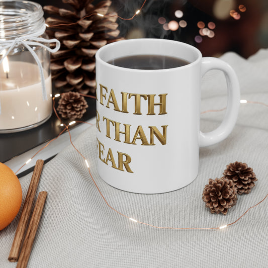 Inspirational Ceramic Mug - "Let Your Faith Be Bigger Than Your Fear" (11oz & 15oz)