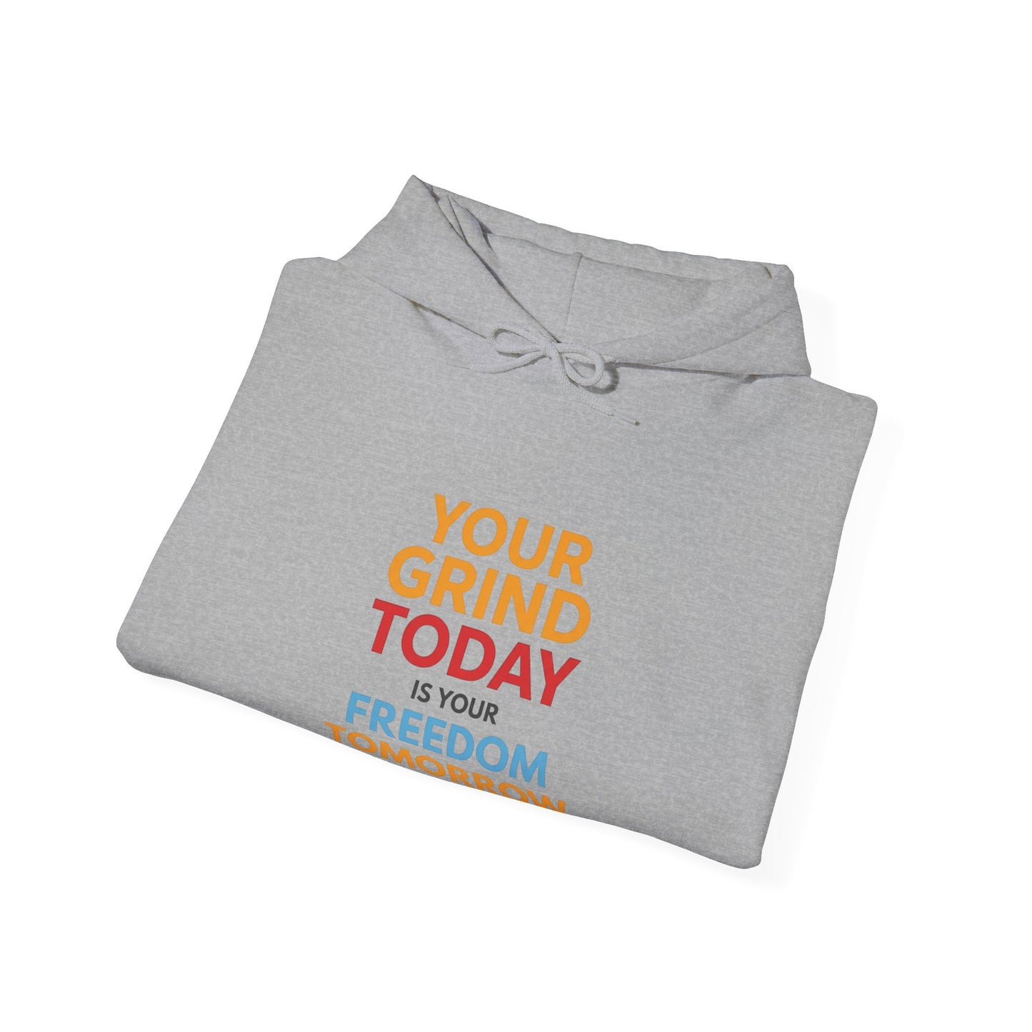 Motivational Hoodie — "Your Grind Today, Freedom Tomorrow" Minimalist Pullover