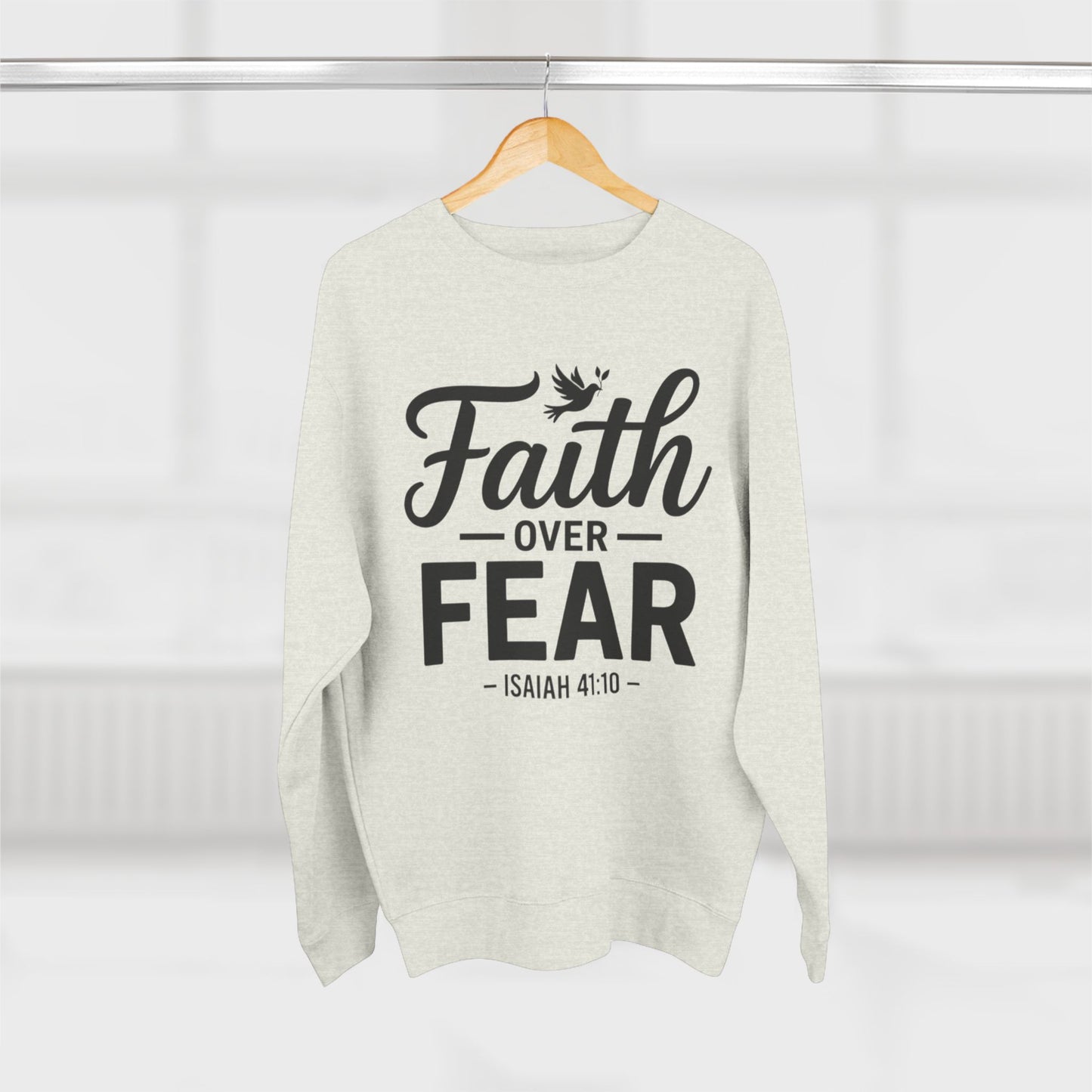 Faith Over Fear Sweatshirt — Isaiah 41:10 Christian Crewneck