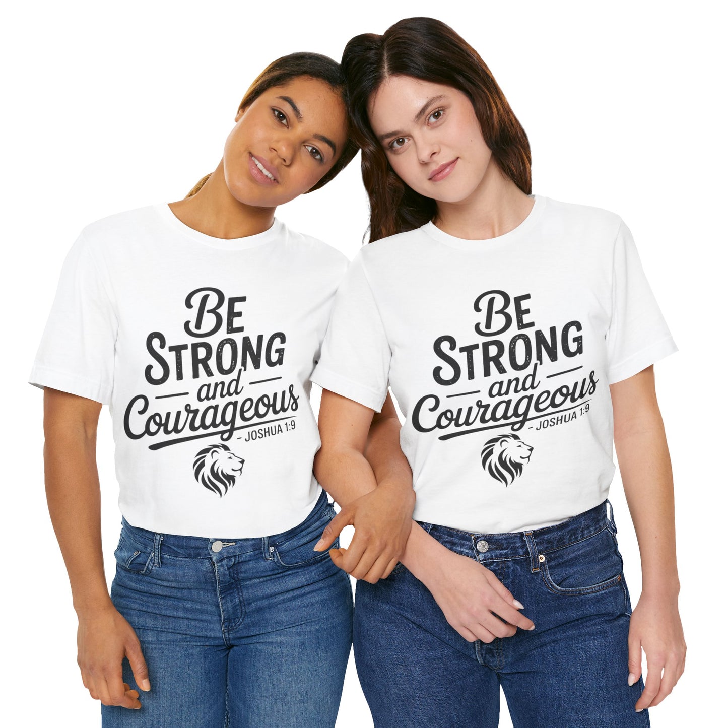 Be Strong and Courageous T-Shirt — Joshua 1:9 Inspirational Tee
