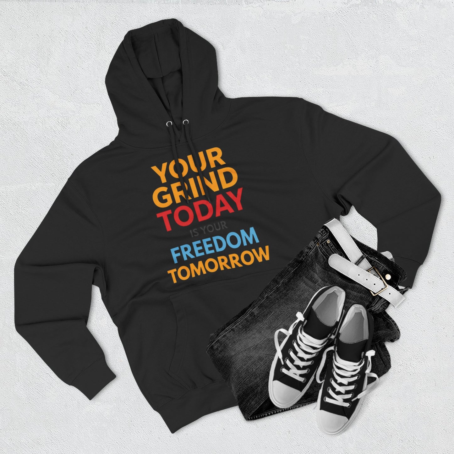 Motivational Hoodie - "Your Grind Today Is Your Freedom Tomorrow" Fleece Pullover
