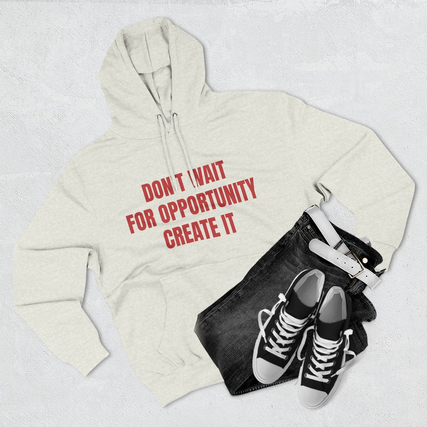 Motivational Hoodie — "Don't Wait For Opportunity, Create It" Fleece Pullover