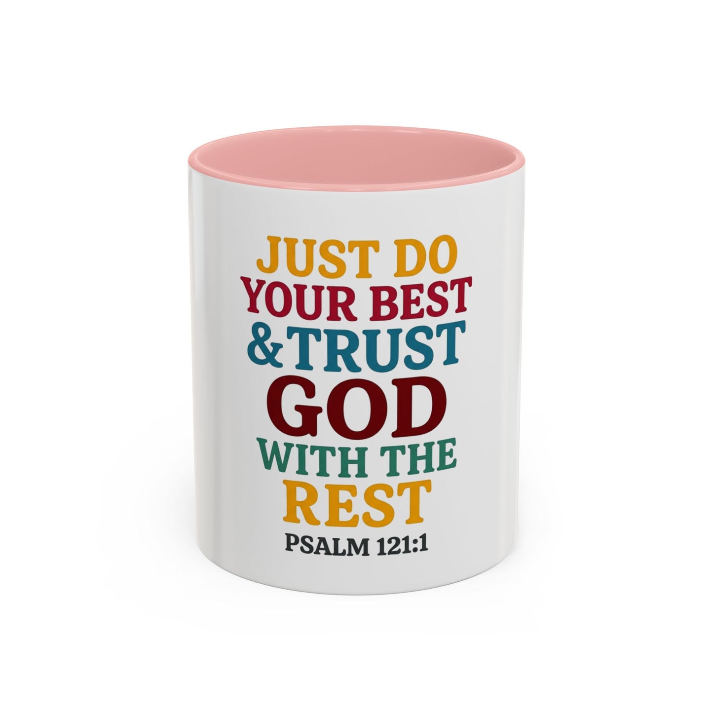 Psalm 121:1 Inspirational Coffee Mug - "Just Do Your Best & Trust God With The Rest"