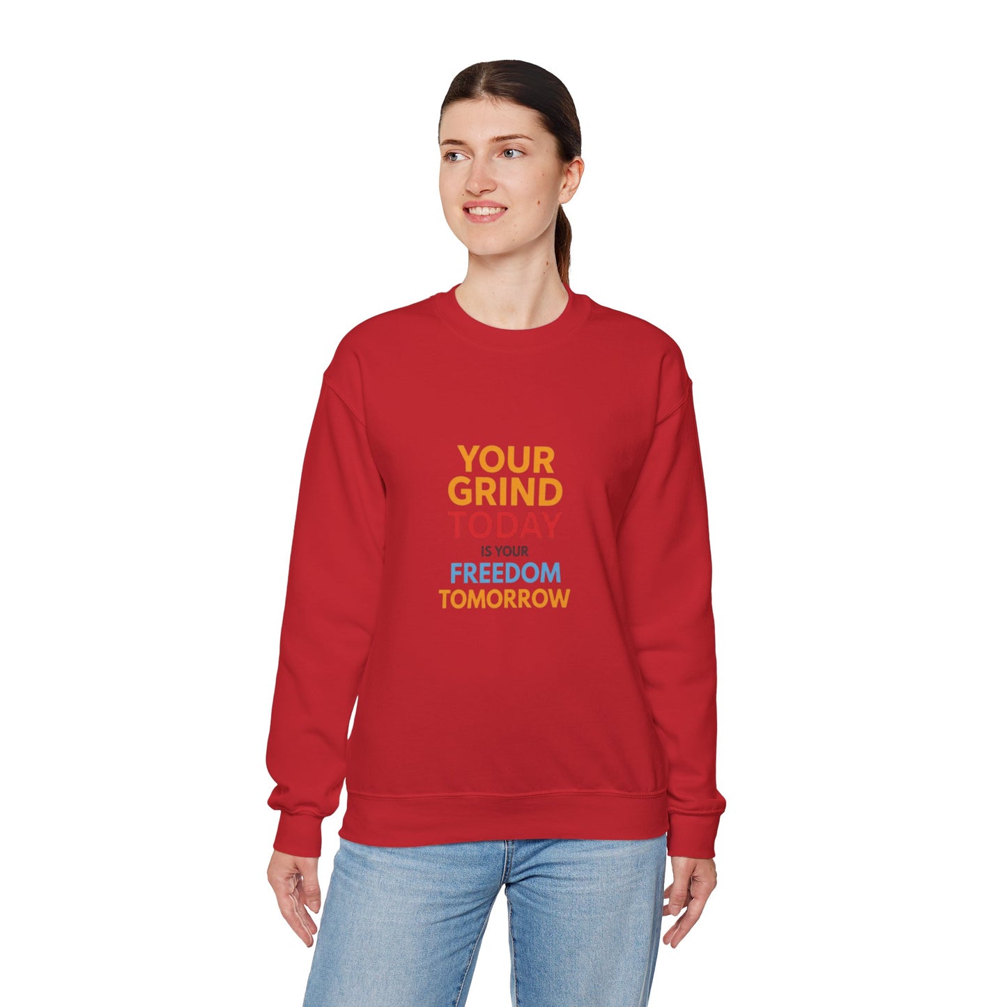 Motivational Crewneck Sweatshirt — "Your Grind Today Is Your Freedom Tomorrow"
