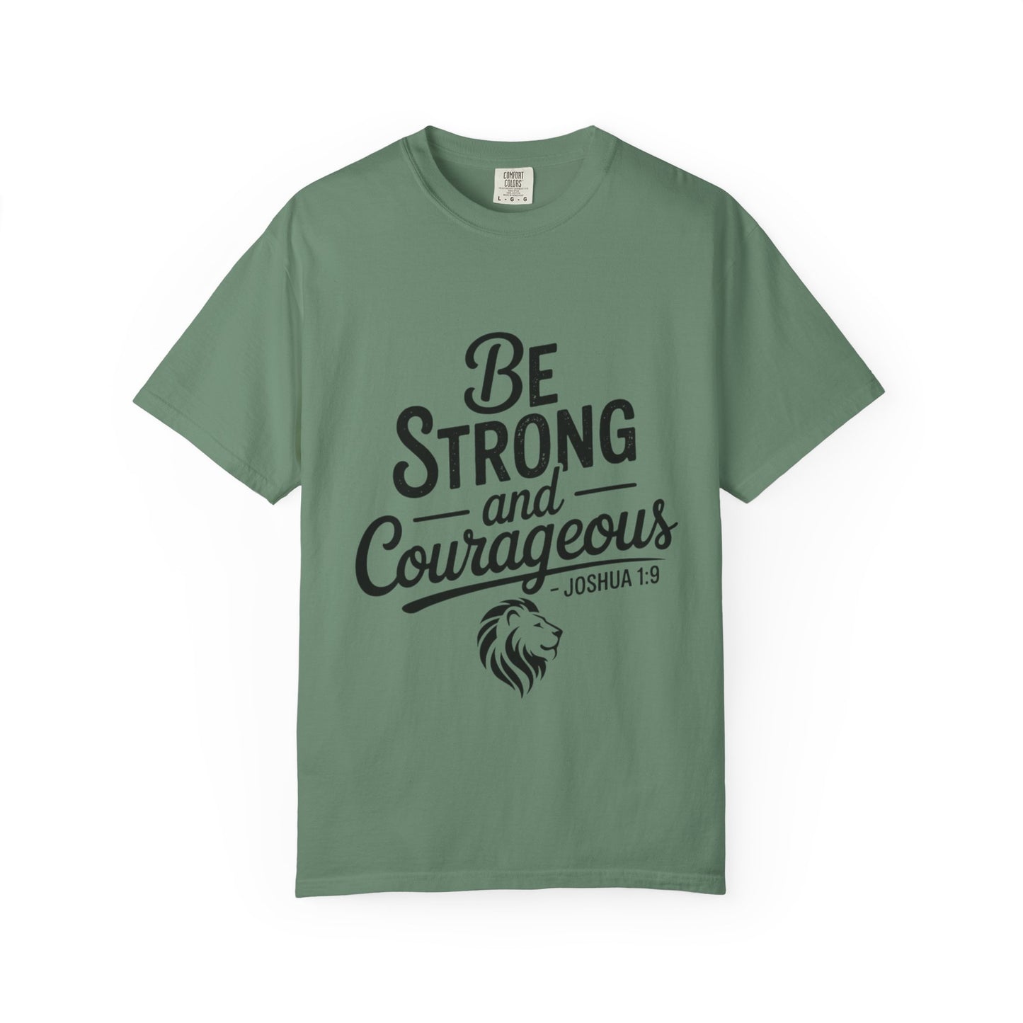 Be Strong and Courageous T-Shirt — Inspirational Christian Scripture Tee (Joshua 1:9)