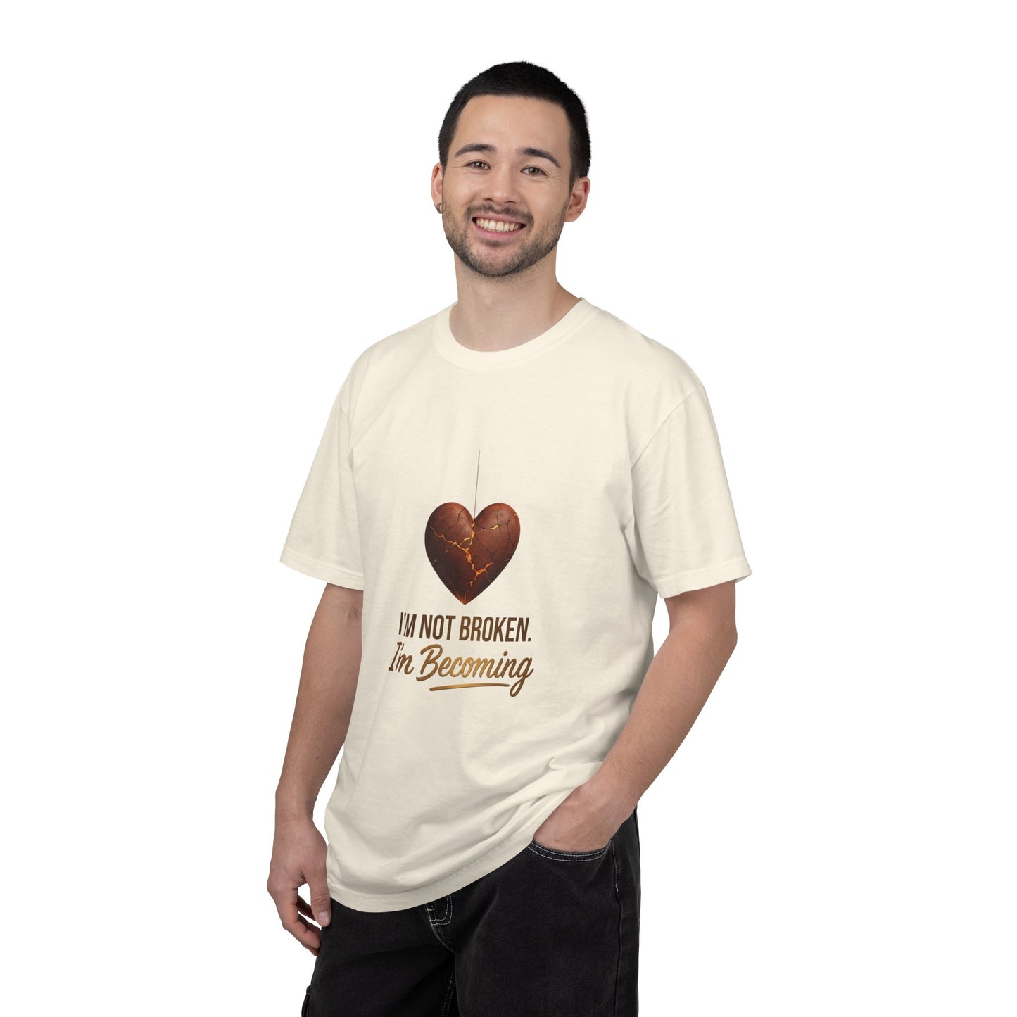 I'm Not Broken I'm Becoming T-Shirt — Inspirational Heart Healing Tee