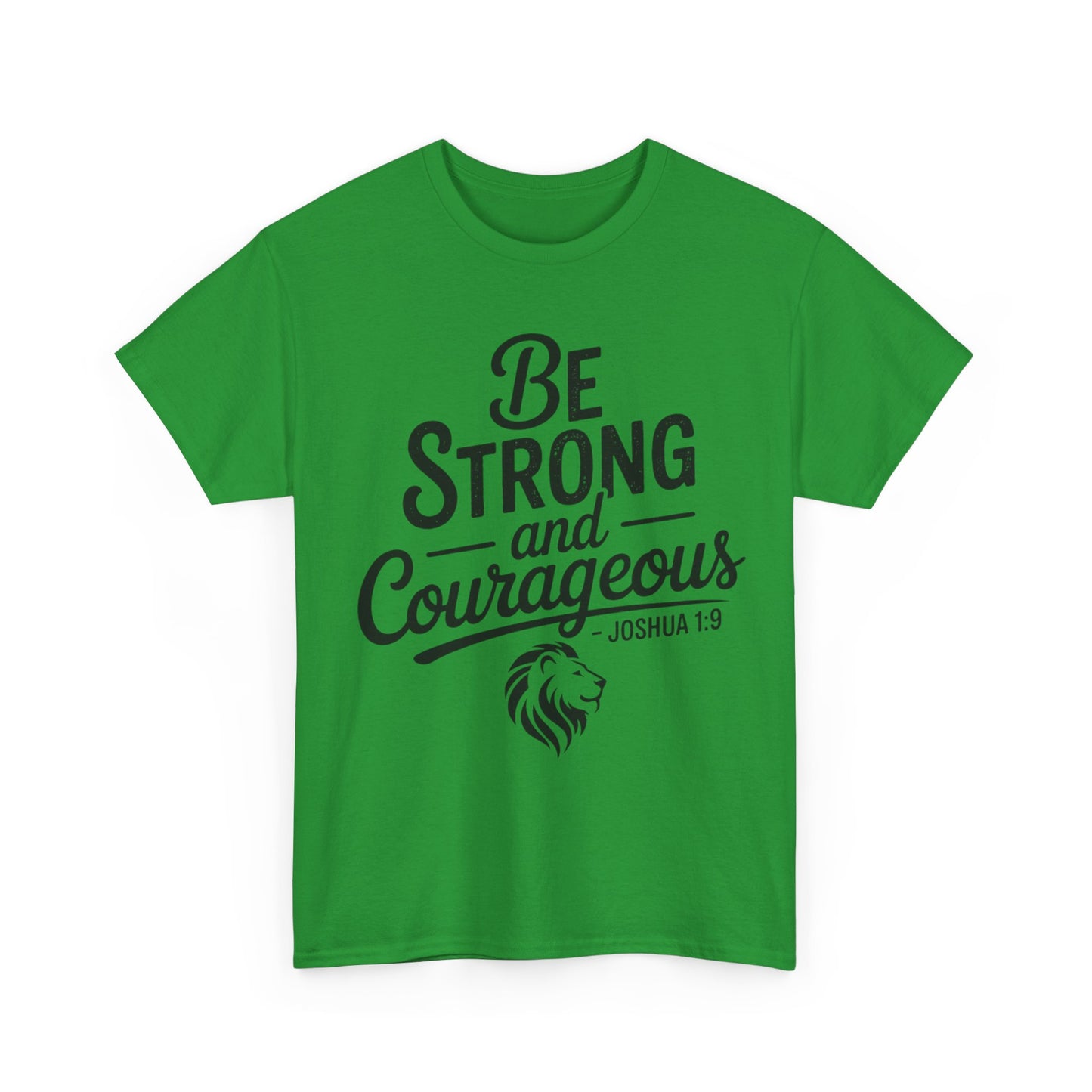 Be Strong and Courageous T-Shirt — Joshua 1:9 Inspirational Tee with Lion Graphic