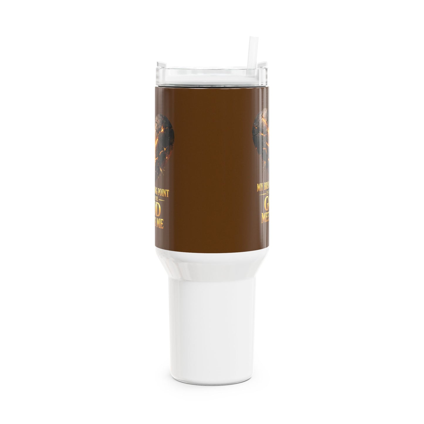 40oz Inspirational Tumbler — "My Breaking Point Is Where God Meets Me" Travel Mug