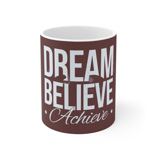 Dream Believe Achieve Ceramic Coffee Mug — Inspirational 11oz/15oz Motivational Gift