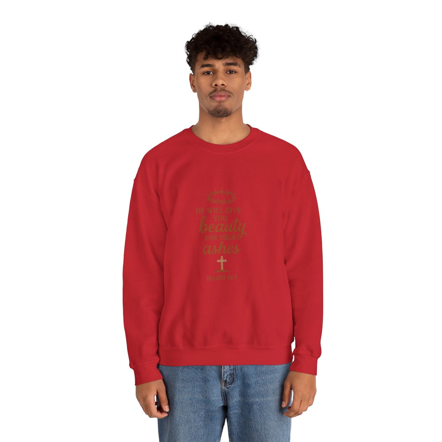 Crewneck Sweatshirt - "He Will Give You Beauty For Your Ashes" Isaiah 61:3 Faith Inspirational