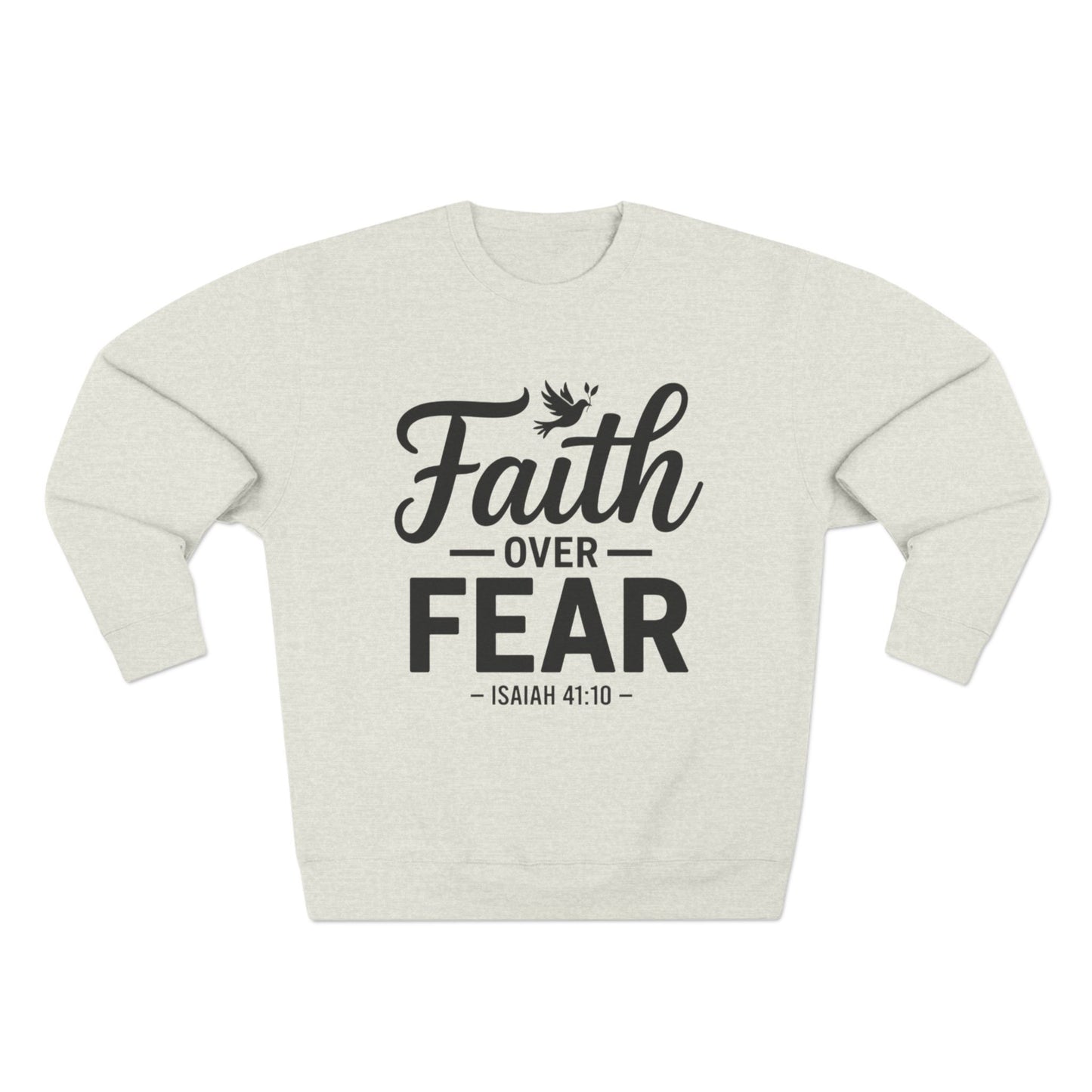 Faith Over Fear Sweatshirt — Isaiah 41:10 Christian Crewneck