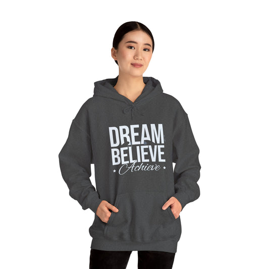 Dream Believe Achieve Hoodie — Motivational Pullover for Goal-Getters