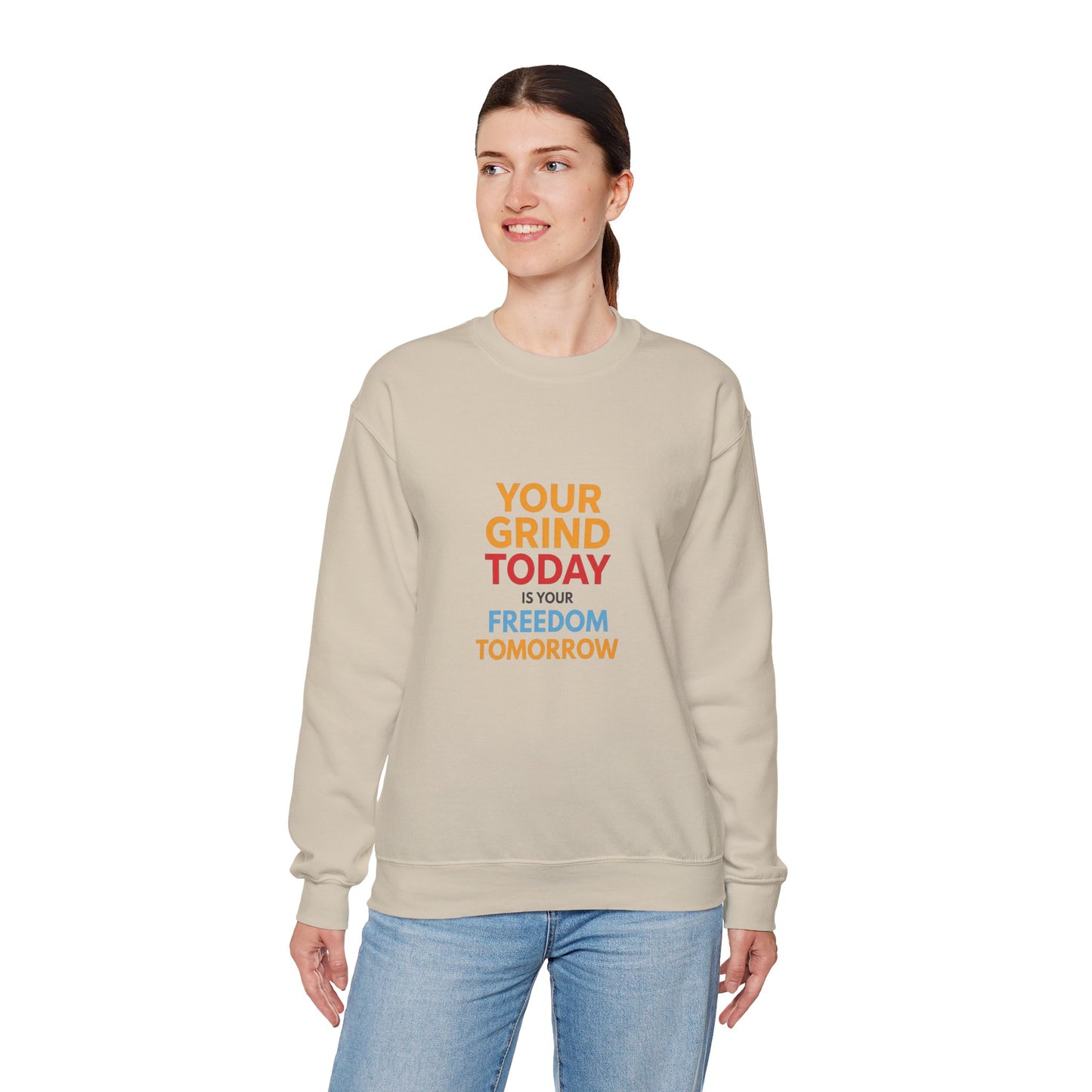 Motivational Crewneck Sweatshirt — "Your Grind Today Is Your Freedom Tomorrow"