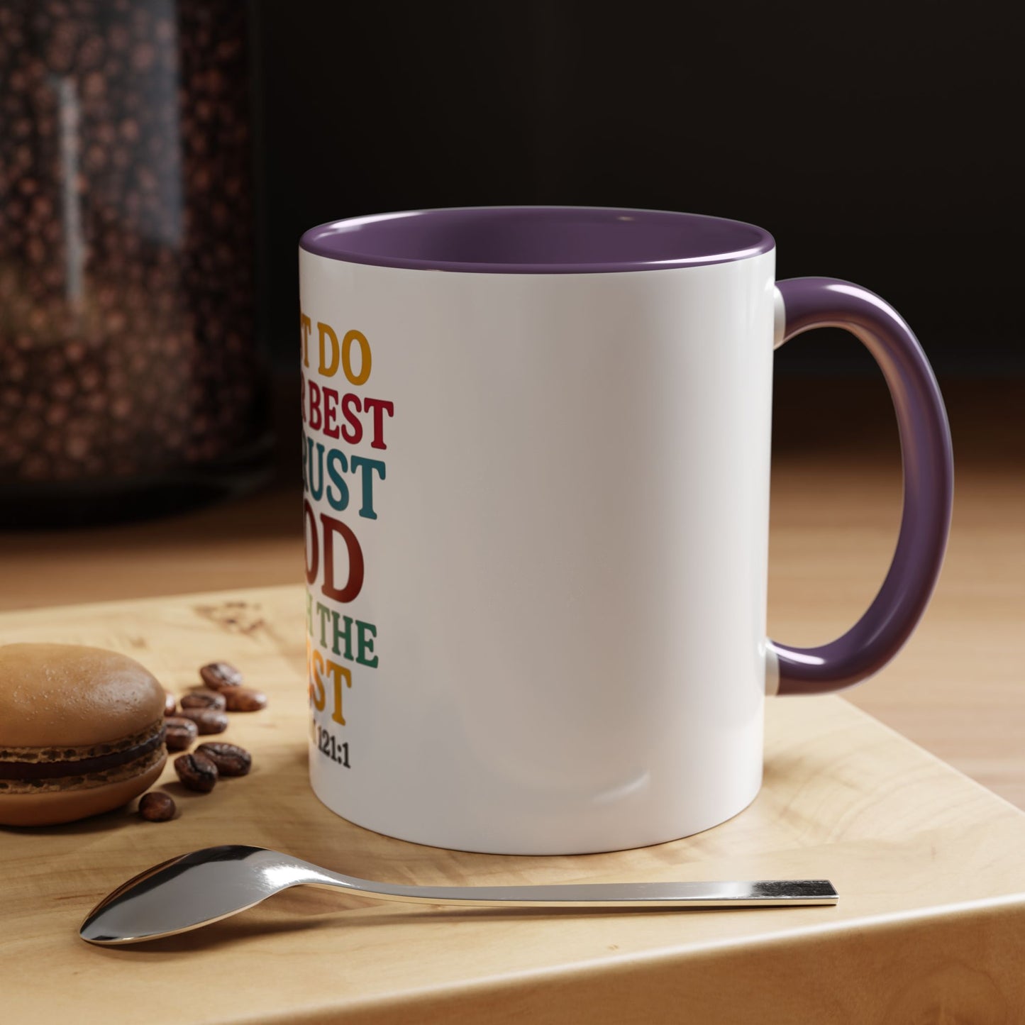 Psalm 121:1 Inspirational Coffee Mug - "Just Do Your Best & Trust God With The Rest"