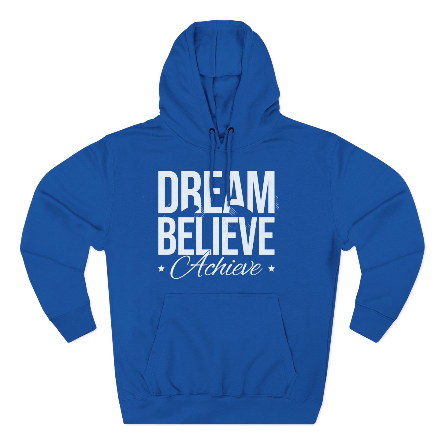 Dream Believe Achieve Hoodie — Inspirational Motivational Fleece Pullover