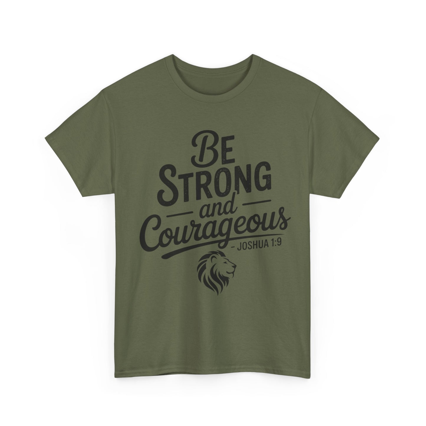 Be Strong and Courageous T-Shirt — Joshua 1:9 Inspirational Tee with Lion Graphic