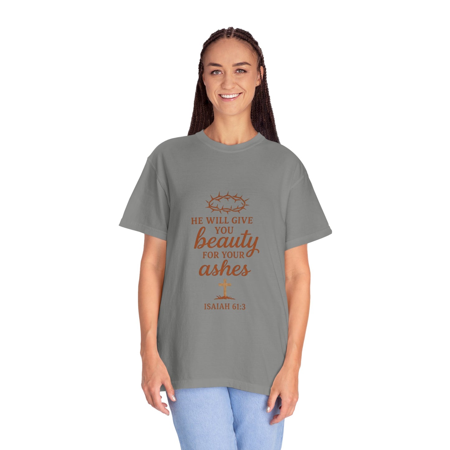 Christian Isaiah 61:3 T-Shirt — "He Will Give You Beauty for Your Ashes" Inspirational Tee