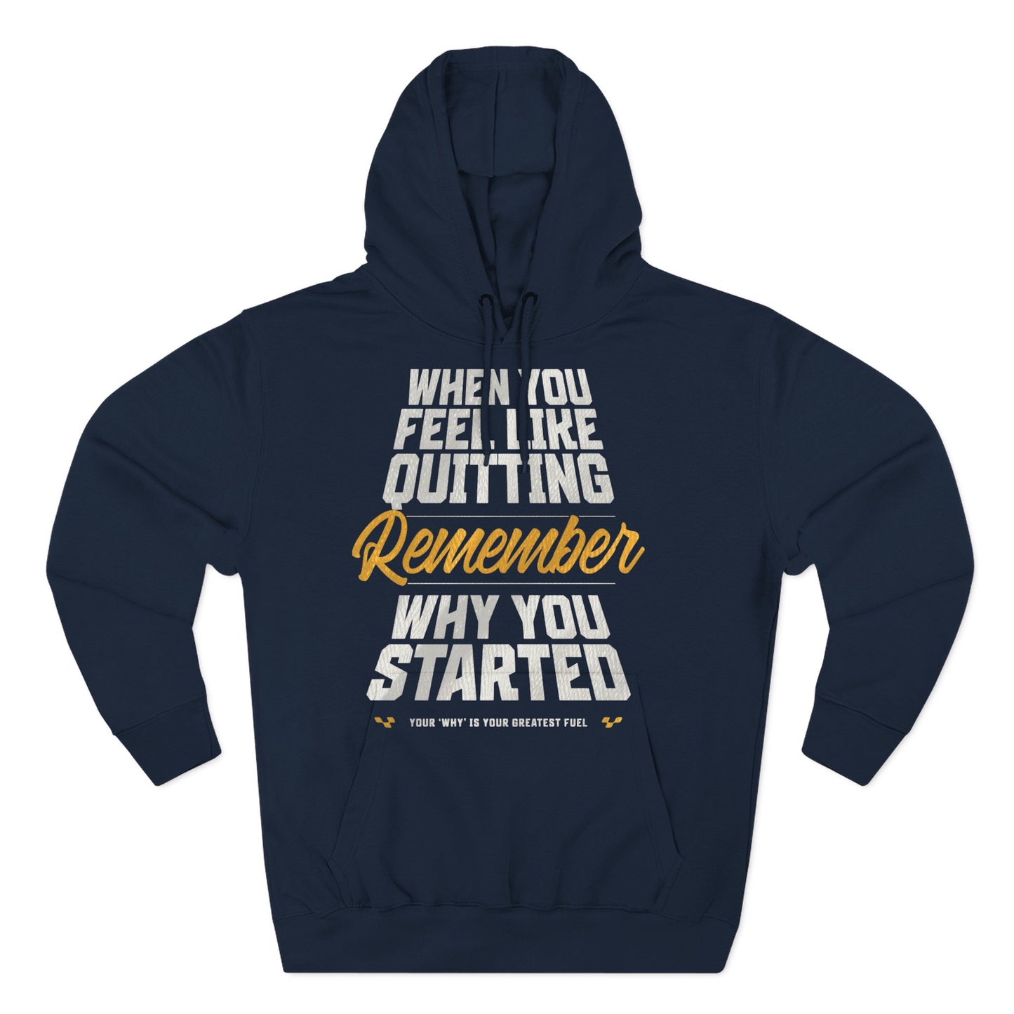 Motivational Hoodie - "When You Feel Like Quitting, Remember Why You Started"