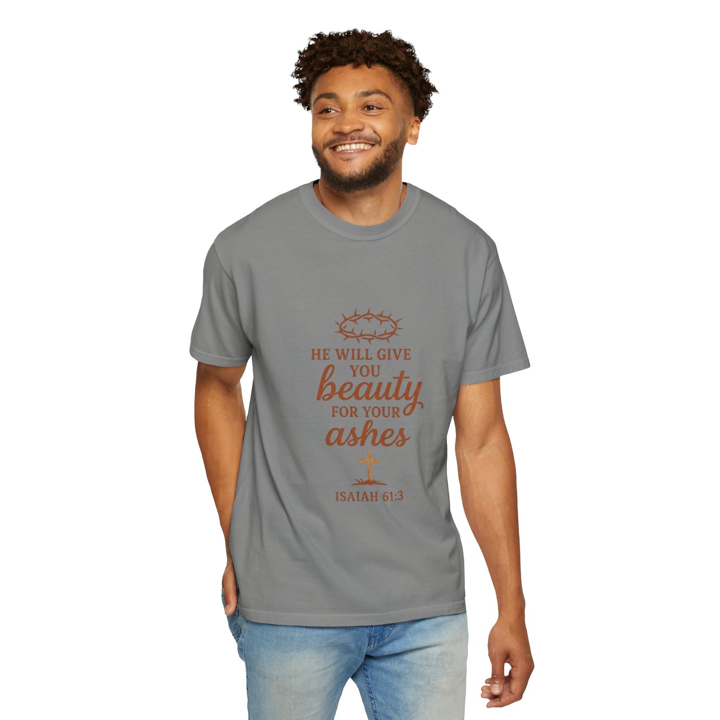 Christian Isaiah 61:3 T-Shirt — "He Will Give You Beauty for Your Ashes" Inspirational Tee
