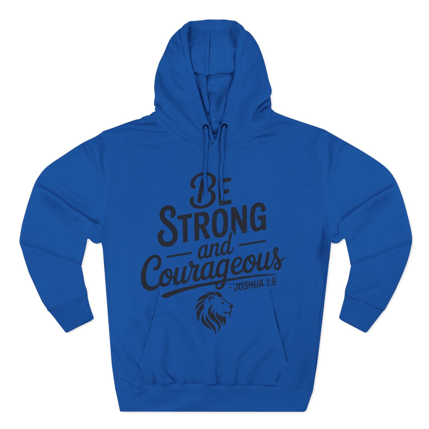 Be Strong and Courageous Hoodie — Joshua 1:9 Inspirational Fleece Pullover