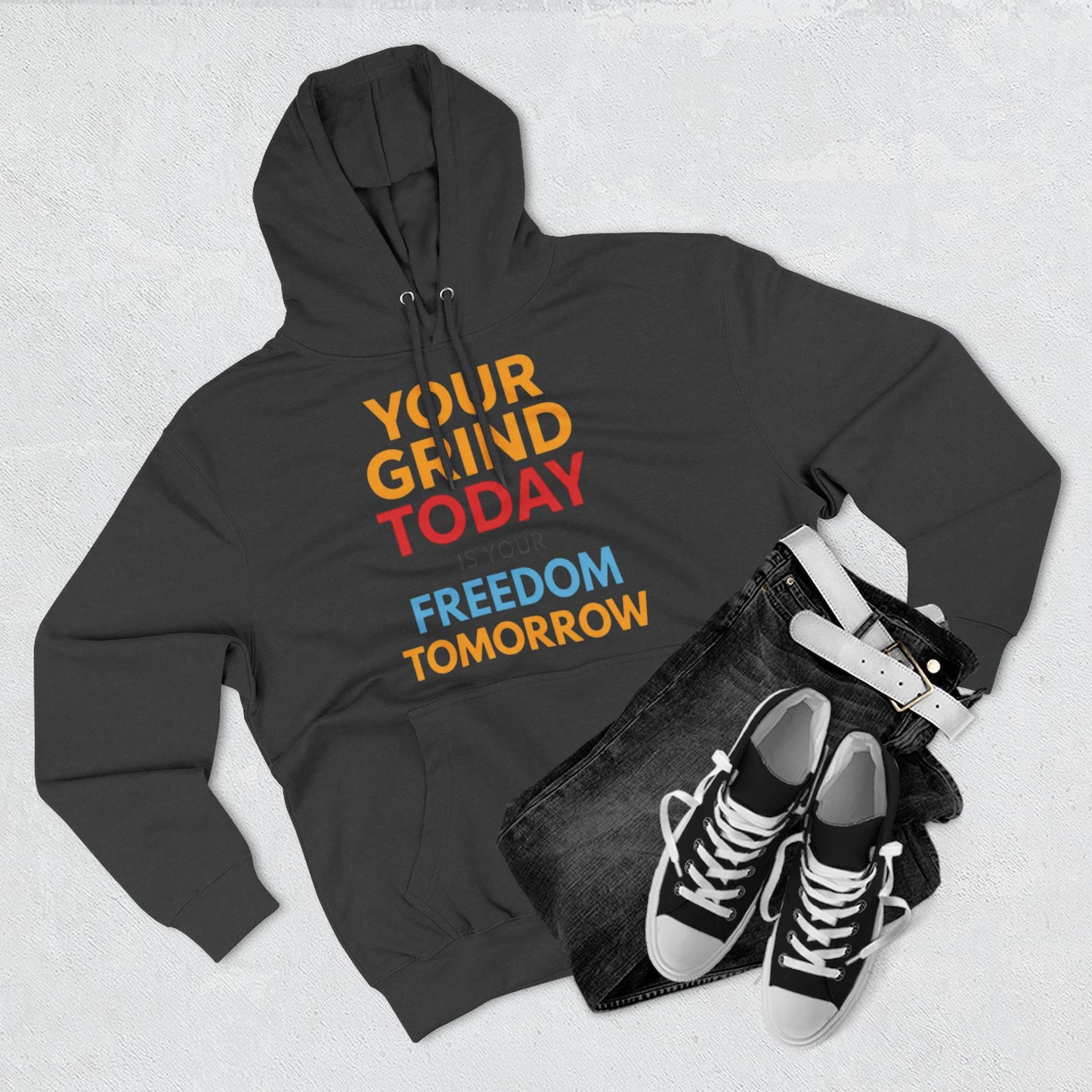 Motivational Hoodie - "Your Grind Today Is Your Freedom Tomorrow" Fleece Pullover
