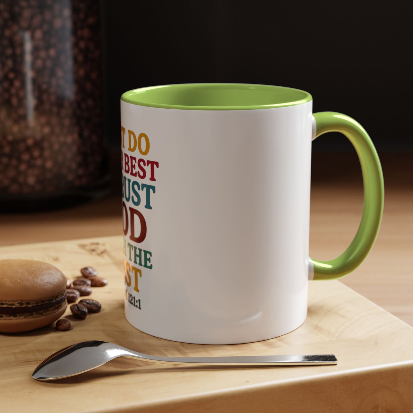 Psalm 121:1 Inspirational Coffee Mug - "Just Do Your Best & Trust God With The Rest"