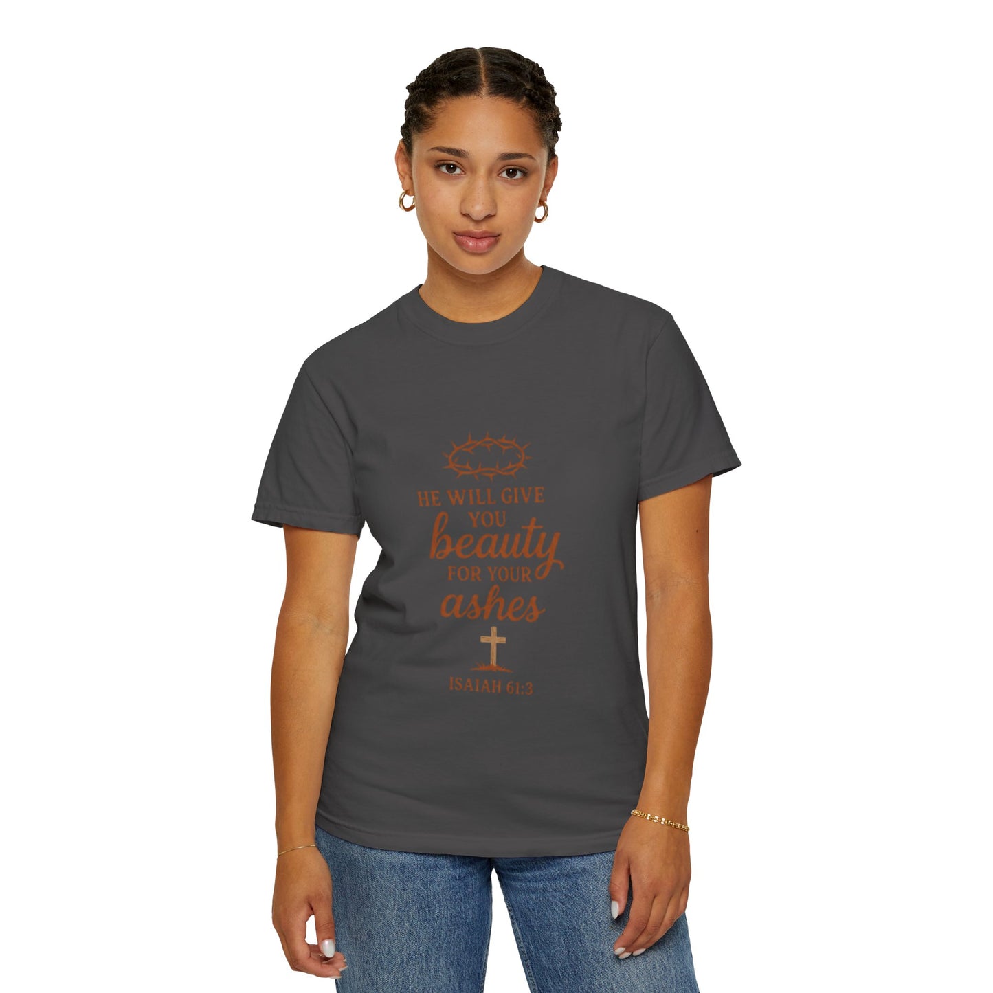 Christian Isaiah 61:3 T-Shirt — "He Will Give You Beauty for Your Ashes" Inspirational Tee