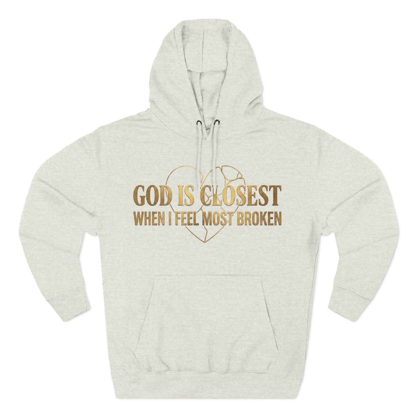 God Is Closest Broken Heart Hoodie — Inspirational Christian Sweatshirt