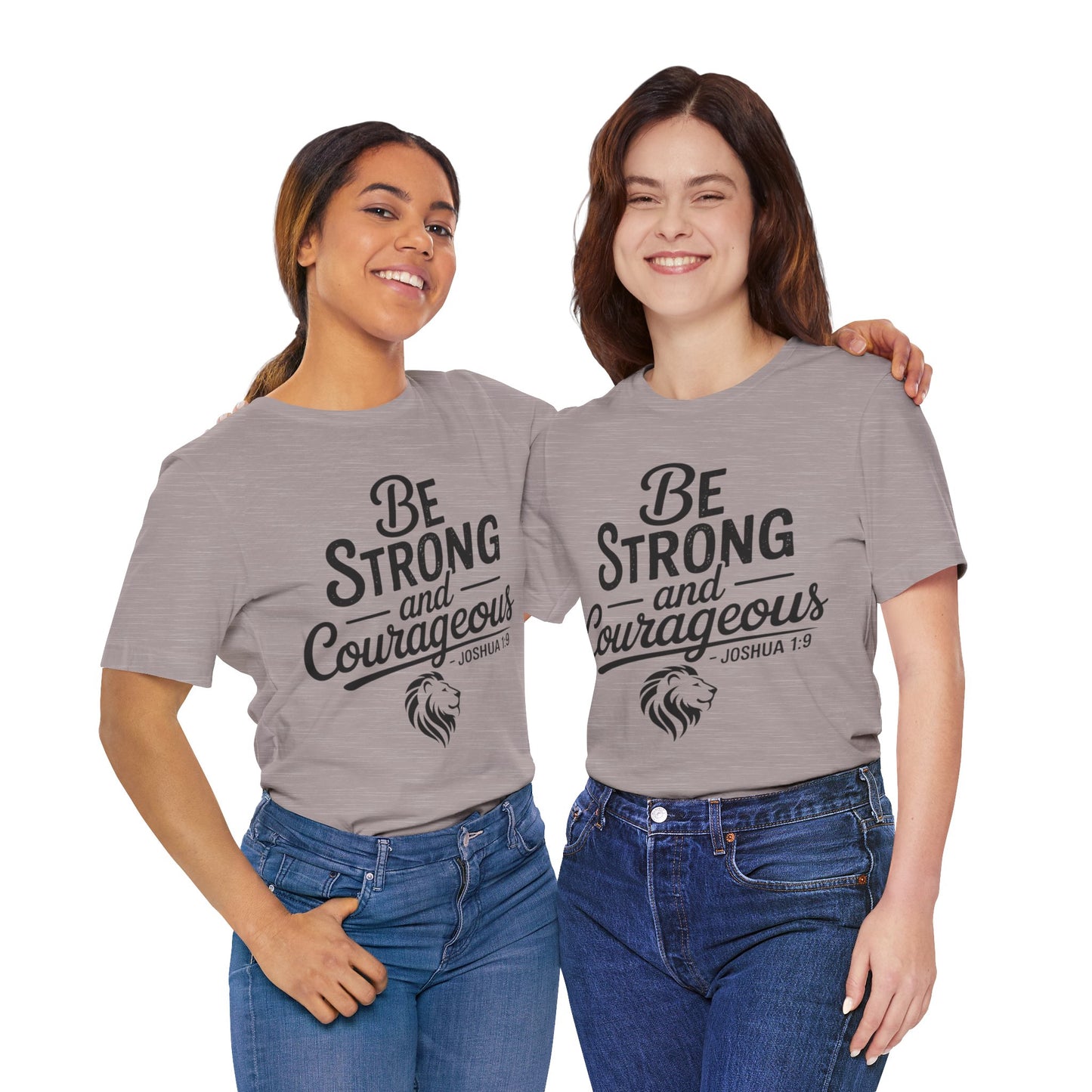 Be Strong and Courageous T-Shirt — Joshua 1:9 Inspirational Tee