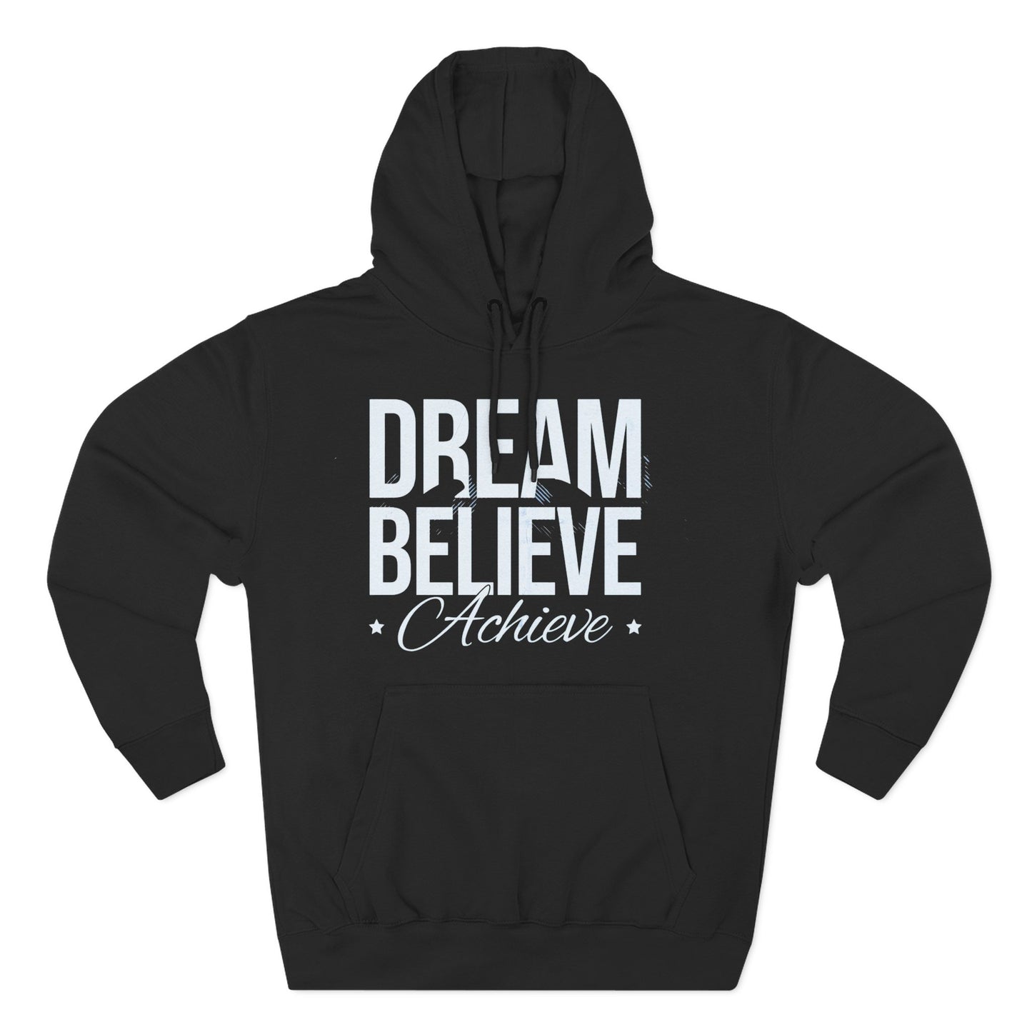 Dream Believe Achieve Hoodie — Inspirational Motivational Fleece Pullover