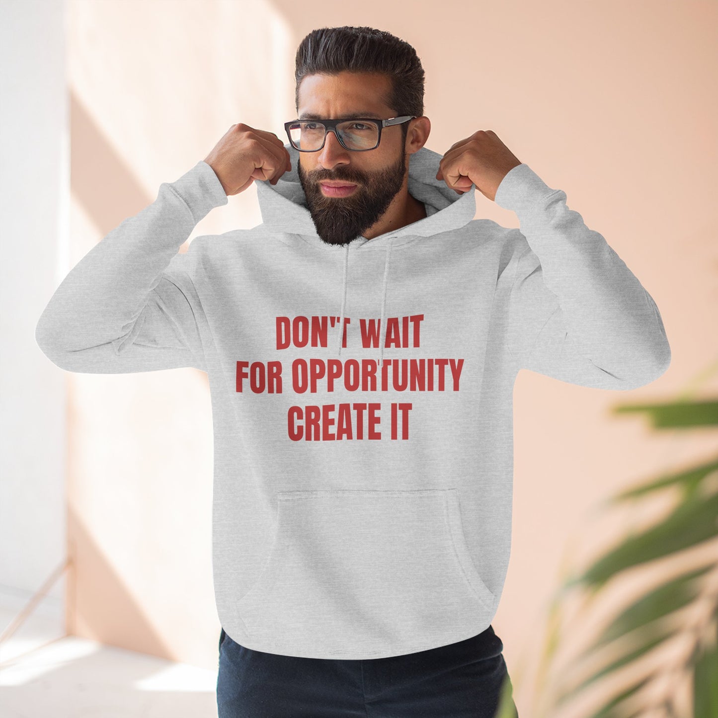 Motivational Hoodie — "Don't Wait For Opportunity, Create It" Fleece Pullover