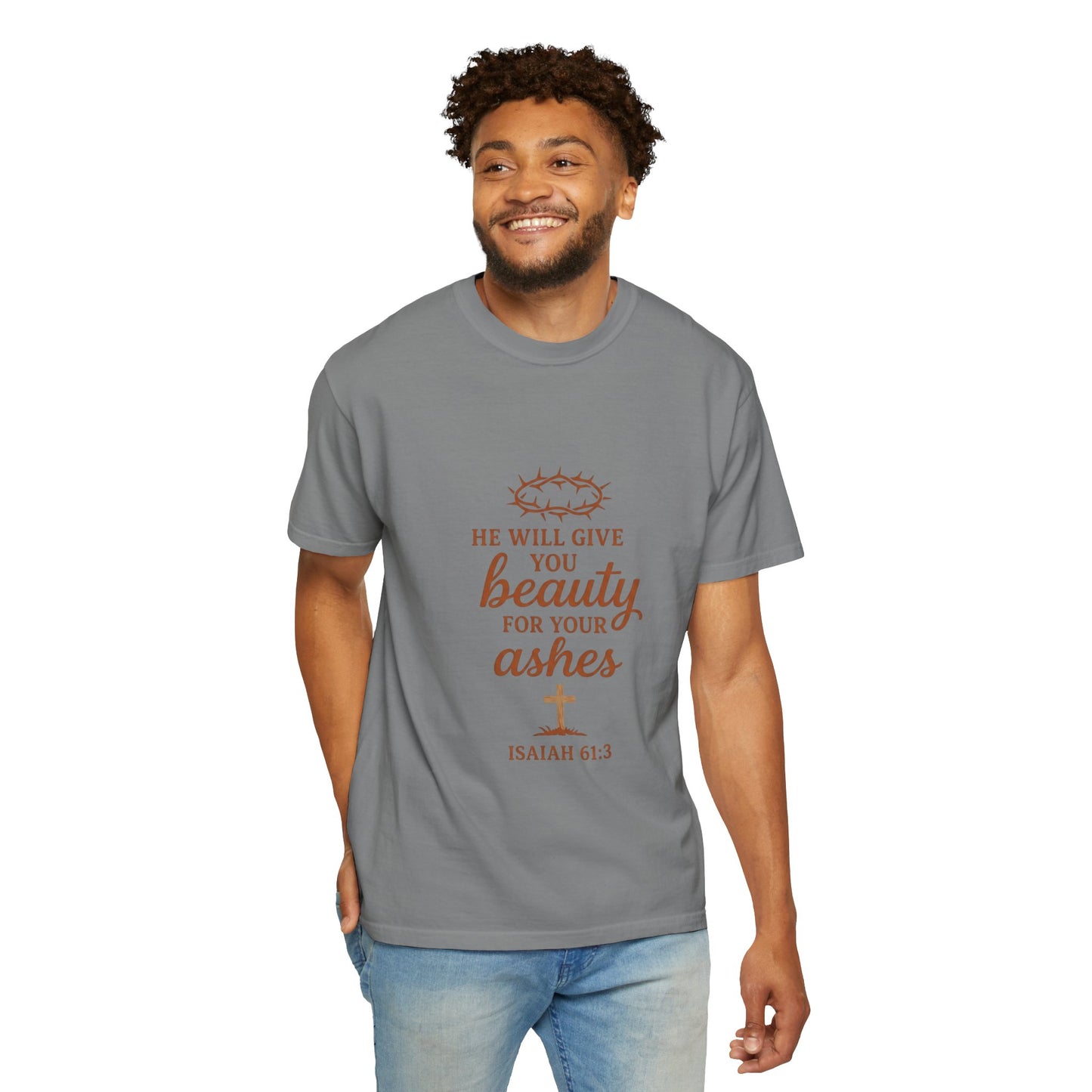 Christian Isaiah 61:3 T-Shirt — "He Will Give You Beauty for Your Ashes" Inspirational Tee