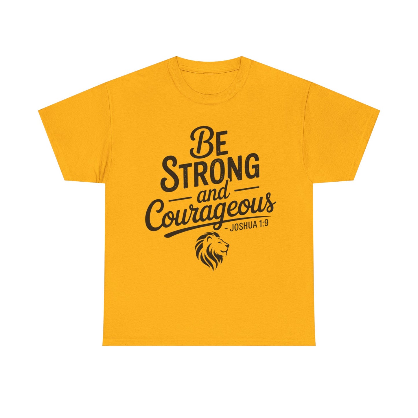 Be Strong and Courageous T-Shirt — Joshua 1:9 Inspirational Tee with Lion Graphic