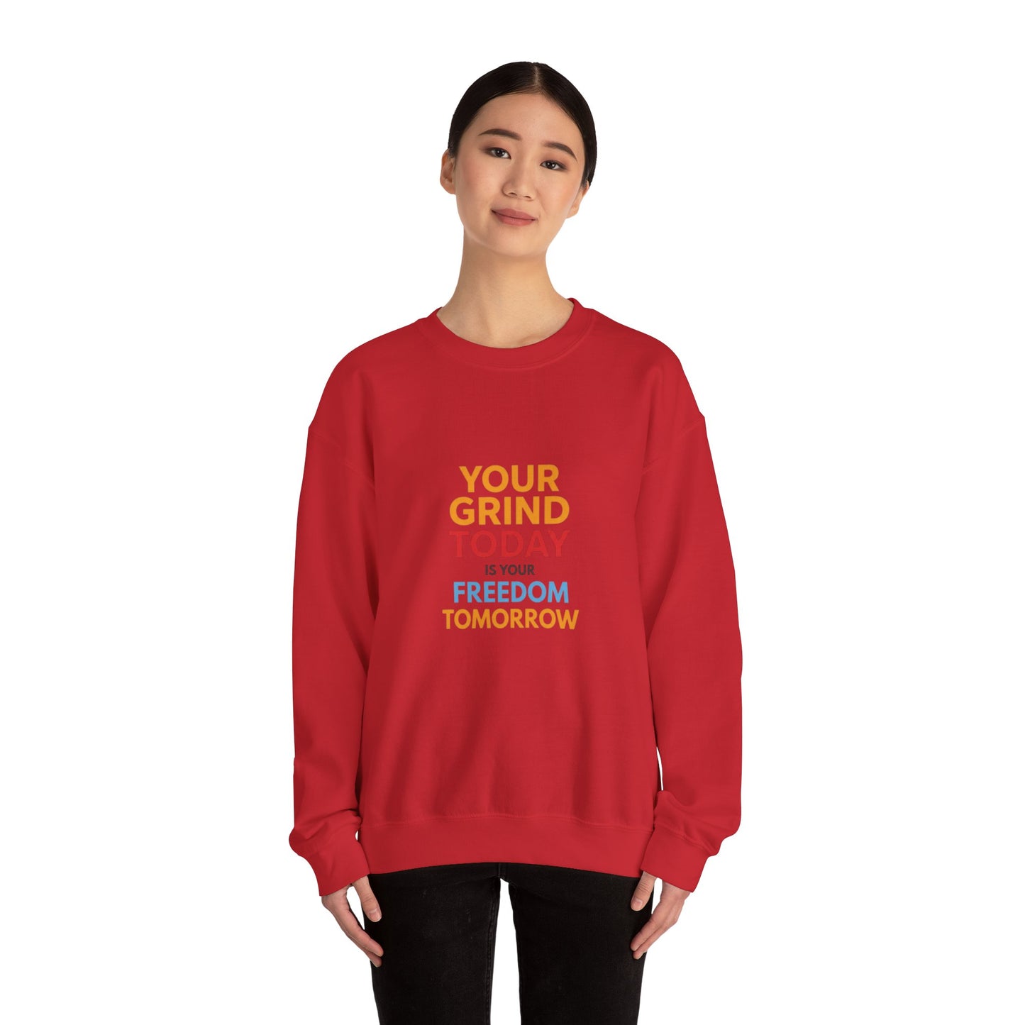 Motivational Crewneck Sweatshirt — "Your Grind Today Is Your Freedom Tomorrow"