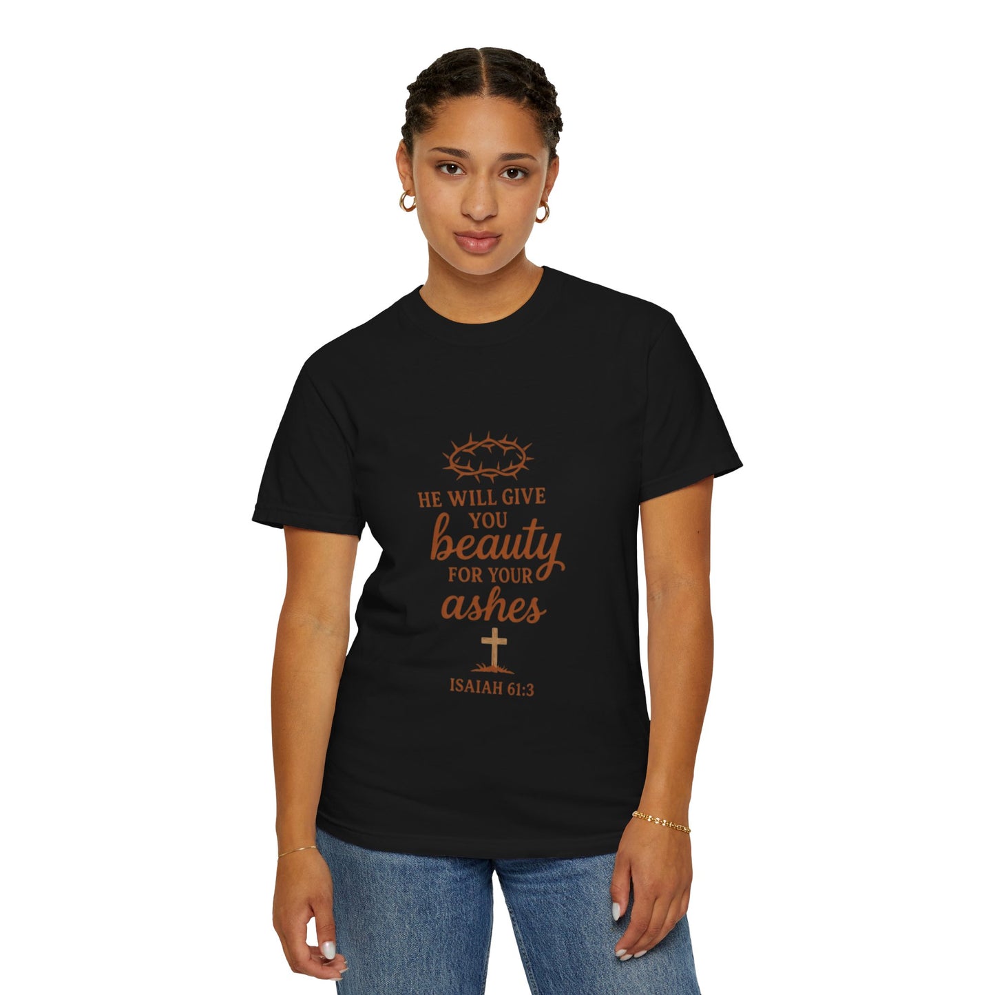 Christian Isaiah 61:3 T-Shirt — "He Will Give You Beauty for Your Ashes" Inspirational Tee