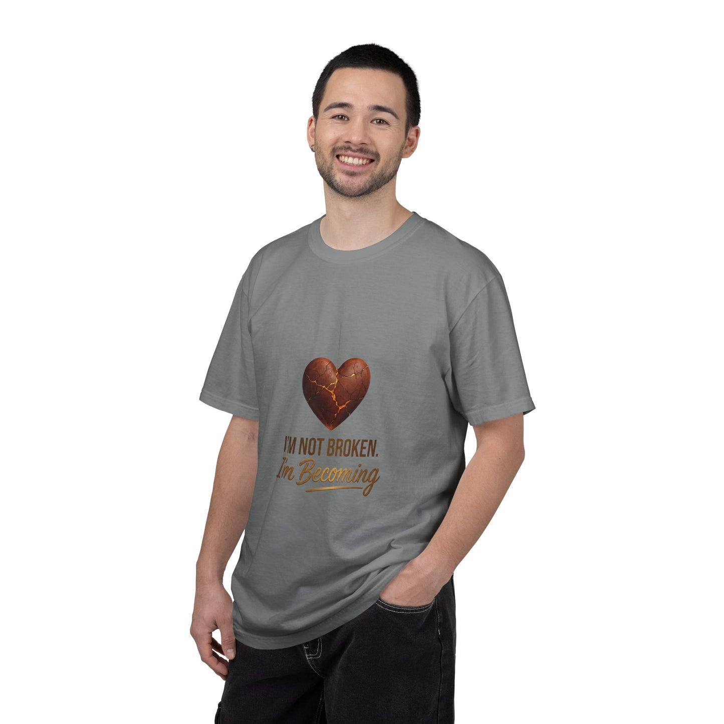 I'm Not Broken I'm Becoming T-Shirt — Inspirational Heart Healing Tee