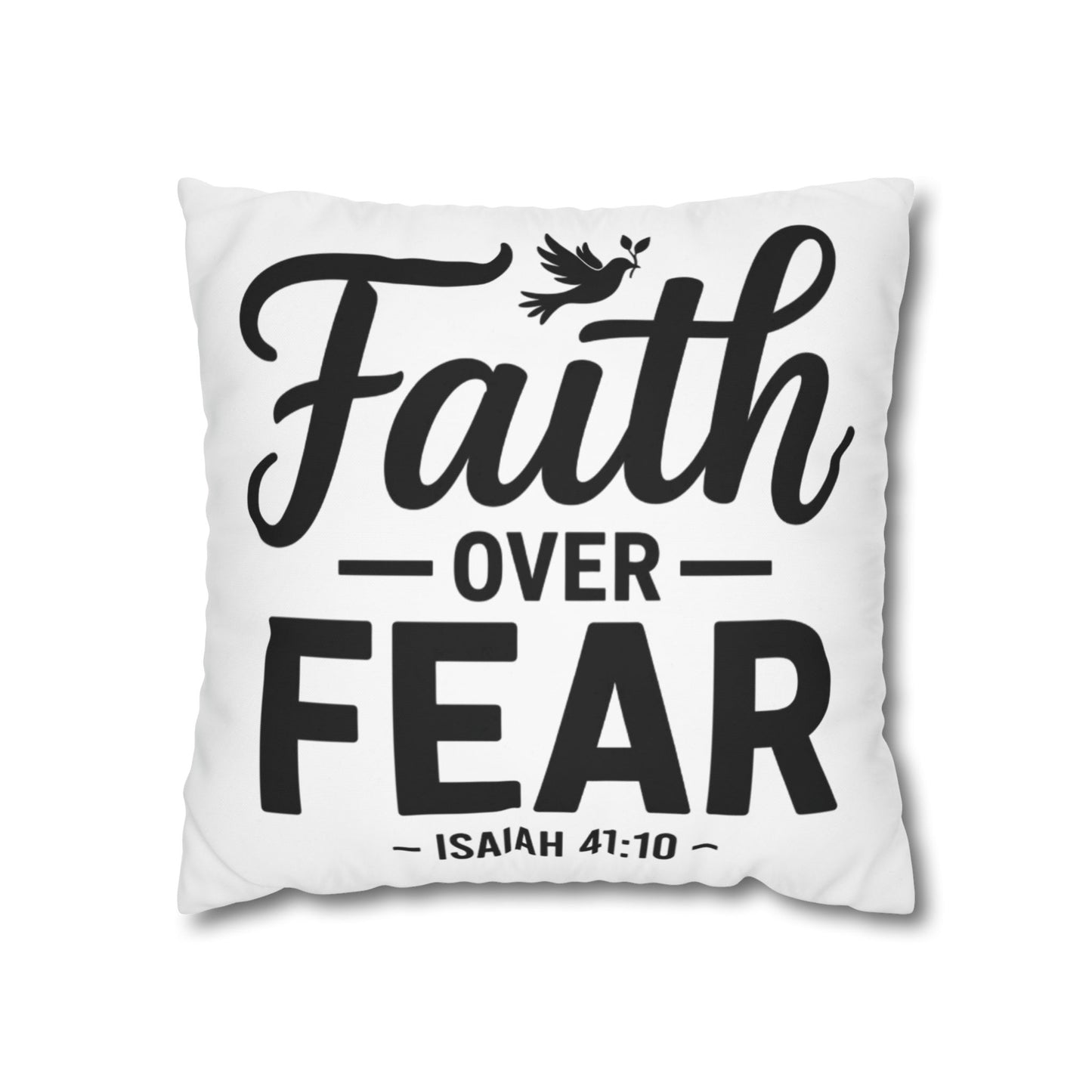 Faith Over Fear Decorative Pillow — Isaiah 41:10 Square Throw Pillowcase