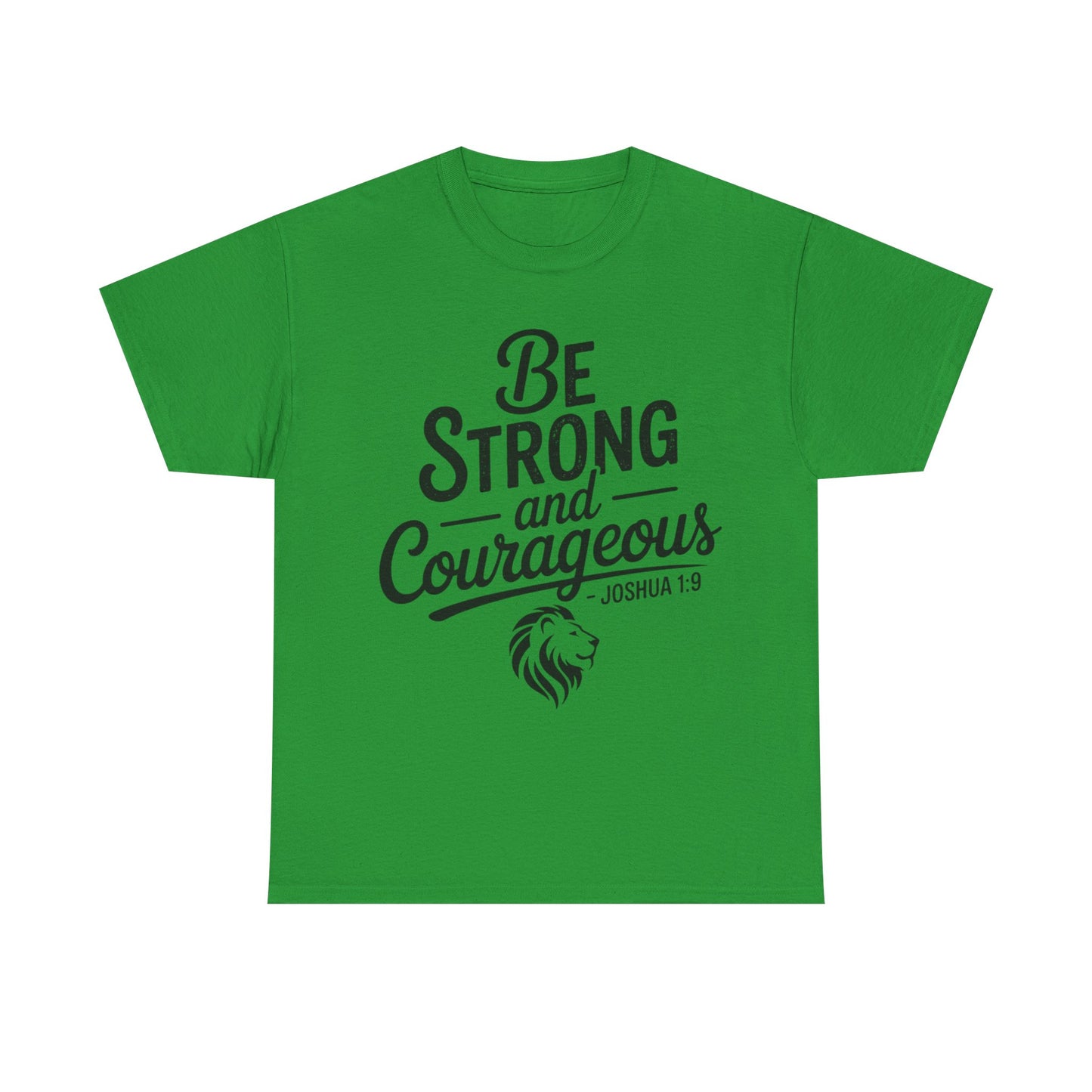 Be Strong and Courageous T-Shirt — Joshua 1:9 Inspirational Tee with Lion Graphic