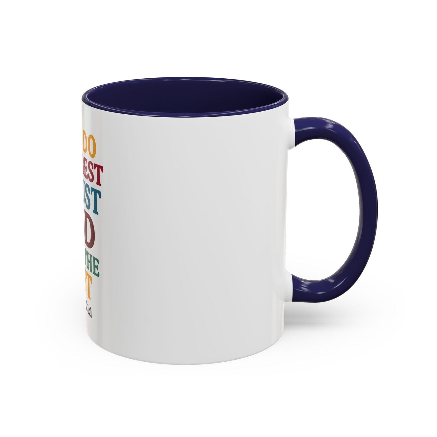 Psalm 121:1 Inspirational Coffee Mug - "Just Do Your Best & Trust God With The Rest"