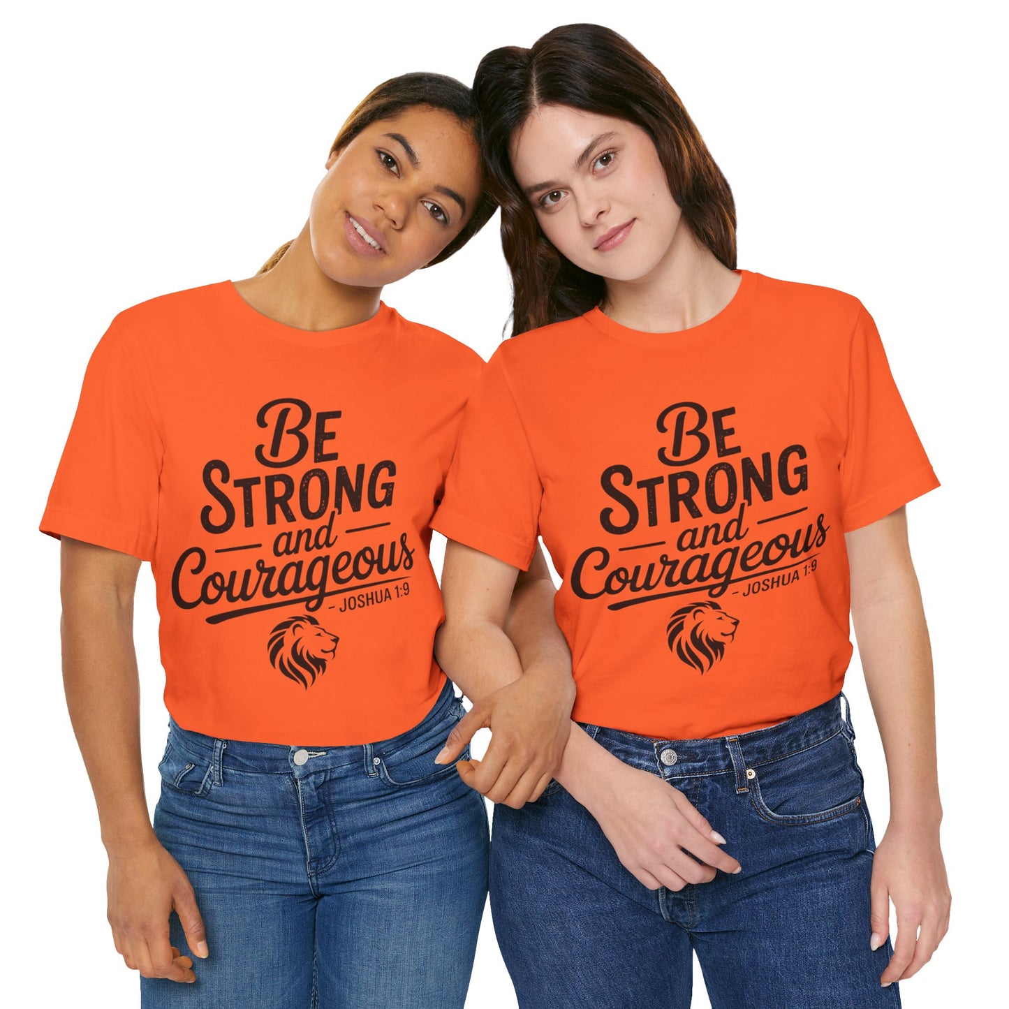 Be Strong and Courageous T-Shirt — Joshua 1:9 Inspirational Tee