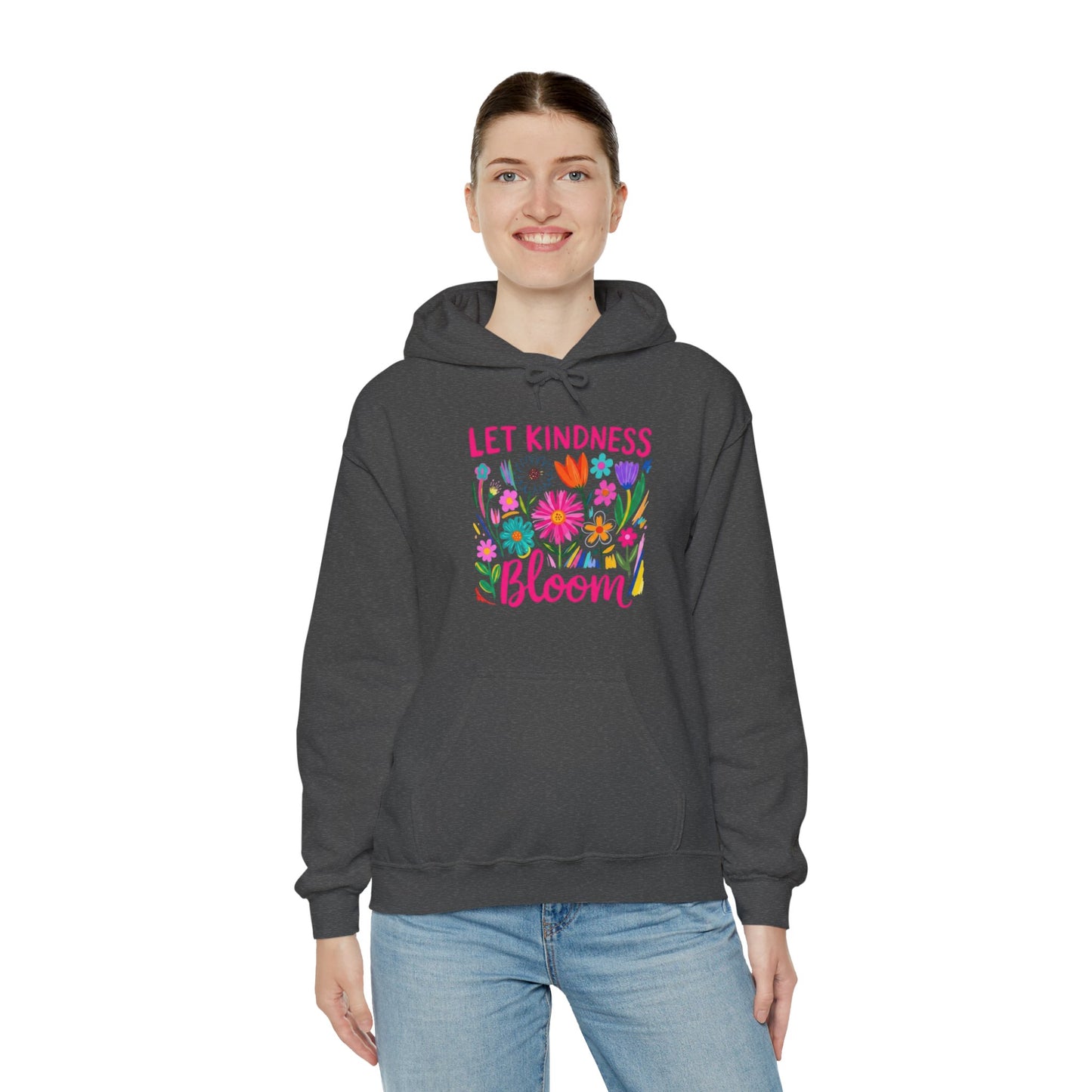Let Kindness Bloom Hoodie — Floral Positive Message Sweatshirt