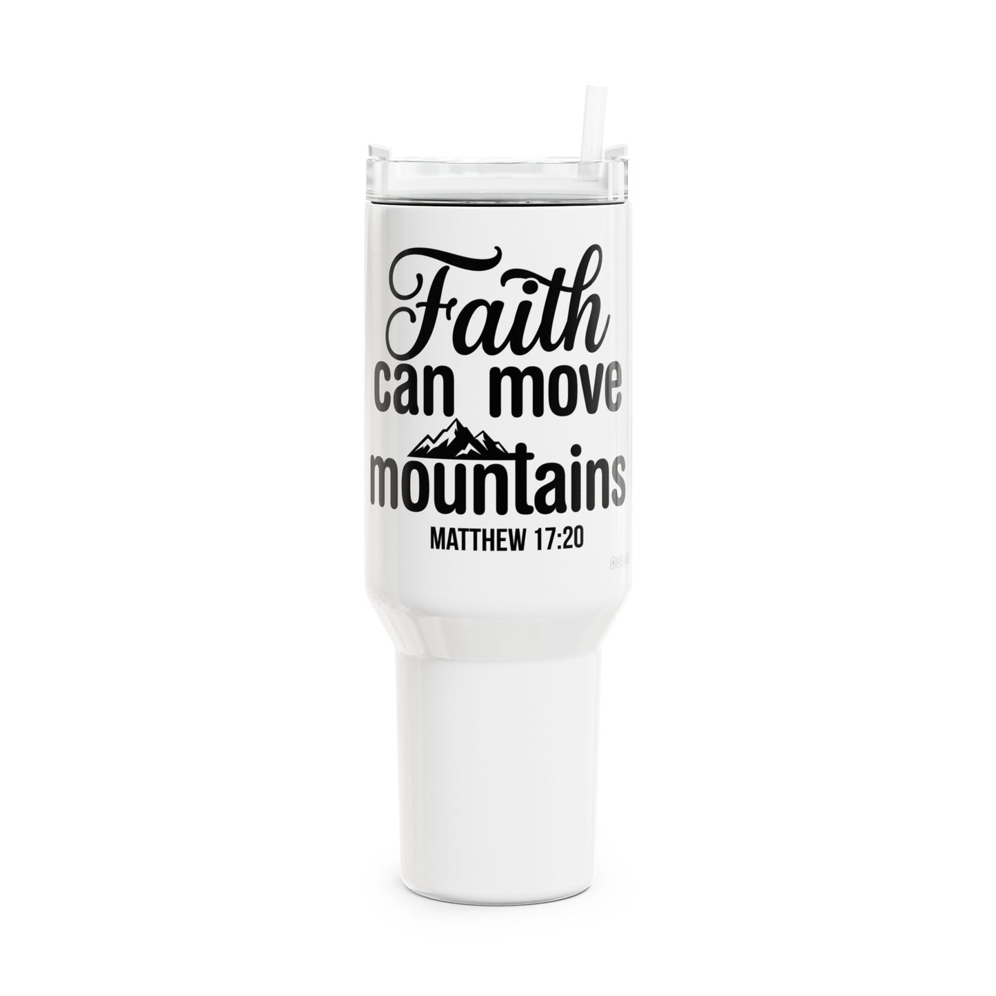 Faith Can Move Mountains 40oz Tumbler — Matthew 17:20 Inspirational Travel Mug